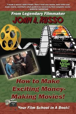 How to Make Exciting Money-Making Movies: Your Film School In A Book! by Vincent, Gary Lee