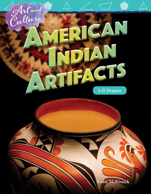 Art and Culture: American Indian Artifacts: 2-D Shapes by McKissick, Katie