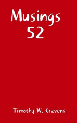 Musings 52 by Cravens, Timothy W.