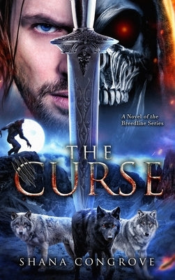 The Curse: The Curse/A Novel of the Breedline series by Congrove, Shana M.