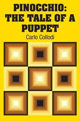 Pinocchio: The Tale of a Puppet by Collodi, Carlo