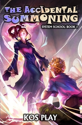 The Accidental Summoning: A LitRPG Adventure by Play, Kos