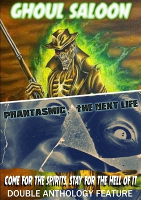 Ghoul Saloon / Phantasmic, The Next Life by Fray, Silent