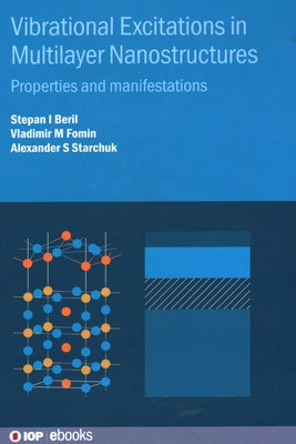 Vibrational Excitations in Multilayer Nanostructures: Properties and manifestations by Beril, Stepan Iordanovich