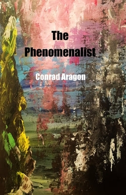 The Phenomenalist by Aragon, Conrad