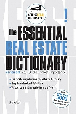 The Essential Real Estate Dictionary by Holton, Lisa