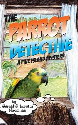 The Parrot Detective by Hausman, Gerald