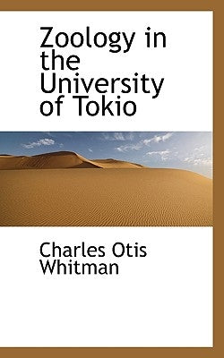 Zoology in the University of Tokio by Whitman, Charles Otis