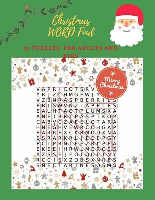Christmas Word Find 25 Puzzles For Adults And Kids: 25 Puzzles for the Holidays Word Games by Bazer, Dylan