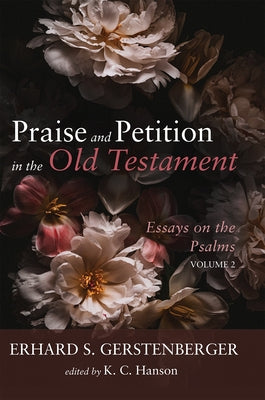 Praise and Petition in the Old Testament by Gerstenberger, Erhard S.