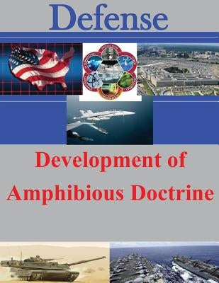 Development of Amphibious Doctrine by U. S. Army Command and General Staff Col