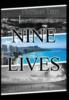 Nine Lives - Volume II: The Douglas Files: Book Ten by Birr, Nathan