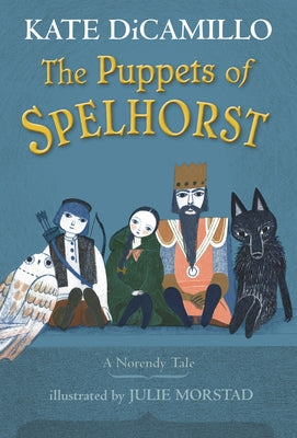 The Puppets of Spelhorst by DiCamillo, Kate