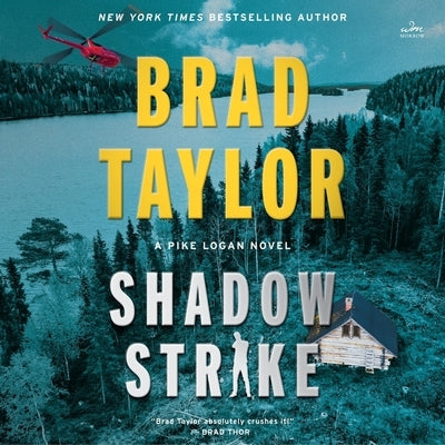Shadow Strike: A Pike Logan Novel by Taylor, Brad