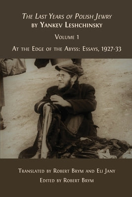 The Last Years of Polish Jewry by Leshchinsky, Yankev