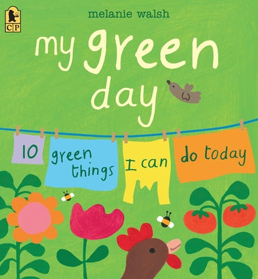 My Green Day: 10 Green Things I Can Do Today by Walsh, Melanie