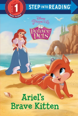 Ariel's Brave Kitten (Disney Princess: Palace Pets) by Random House Disney
