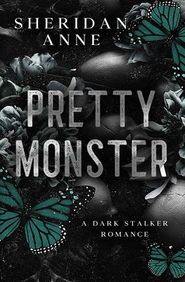 Pretty Monster: A Dark Stalker Romance by Anne, Sheridan