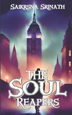 The Soul Reapers by Srinath, Saikrsna
