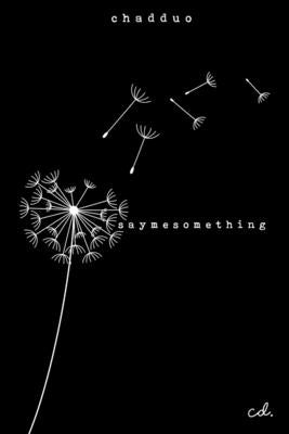 Say-me-something by Duo, Chad