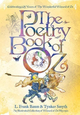 The Poetry Book of Oz: A Full Color Illustrated Collection of Wizard of Oz Rhymes - 125th Anniversary Paperback Edition by Neill, John R.