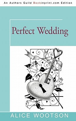 Perfect Wedding by Wootson, Alice