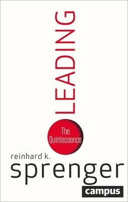Leading: The Quintessence by Sprenger, Reinhard K.
