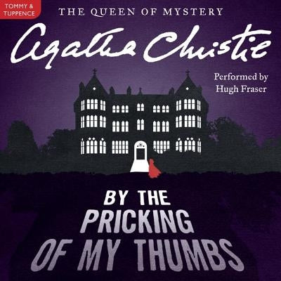 By the Pricking of My Thumbs: A Tommy and Tuppence Mystery by Christie, Agatha