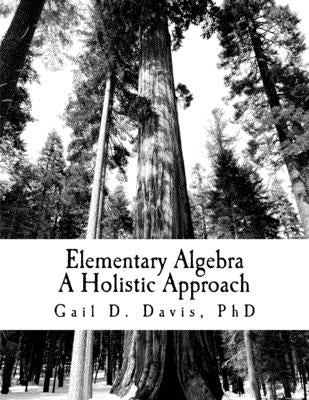 Elementary Algebra: A Holistic Approach by Davis, Gail D.
