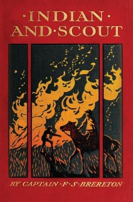 Indian and Scout: A Tale of the Gold Rush to California by Cuneo, Cyrus