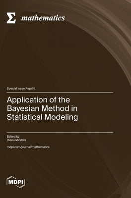 Application of the Bayesian Method in Statistical Modeling by Mindrila, Diana