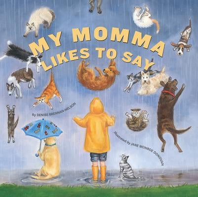 My Momma Likes to Say by Brennan-Nelson, Denise