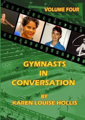 GYMNASTS IN CONVERSATION - Volume Four by Hollis, Karen Louise