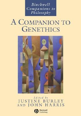 A Companion to Genethics by Burley, Justine