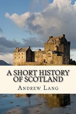 A Short History of Scotland by Anderson, Taylor