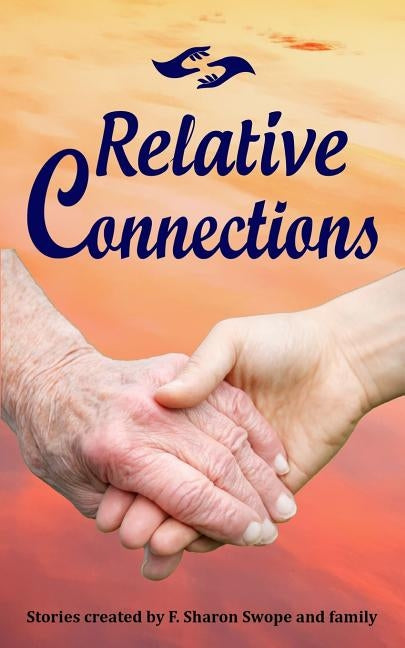 Relative Connections by Swope, F. Sharon