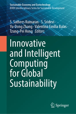 Innovative and Intelligent Computing for Global Sustainability by Sathees Kumaran, S.