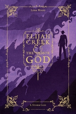 Elijah Creek & The Armor of God Vol. IV: 8. Storm God by Wood, Lena