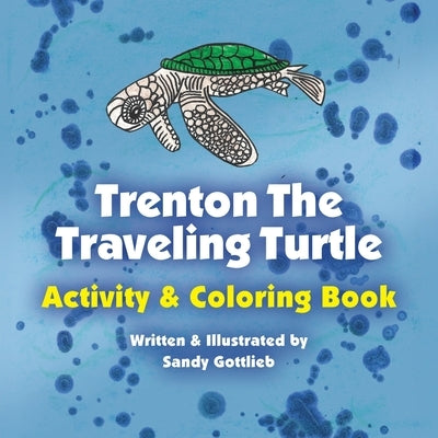 Trenton The Turtle Coloring & Activity Book by Gottlieb, Sandy Slater