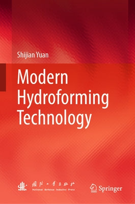 Modern Hydroforming Technology by Yuan, Shijian