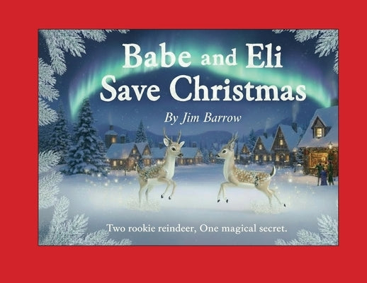 Babe & Eli Save Christmas by Barrow, James R.