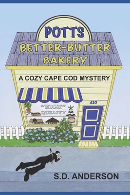 Potts Better Butter Bakery: A Cozy Cape Cod Mystery by Anderson, S. D.