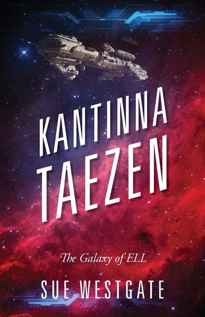 Kantinna Taezen: The Galaxy of ELL by Westgate, Sue