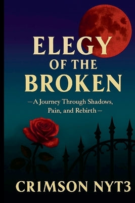 Elegy of the Broken by Nyt3, Cr1ms0n