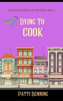 Dying to Cook by Benning, Patti