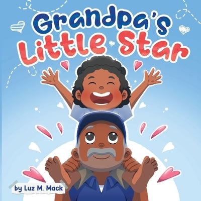 Grandpa's Little Star by Mack, Luz Maria
