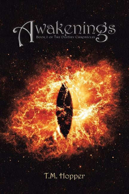 Awakenings: Book 1 of the Destiny Chronicles by Hopper, T. M.
