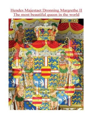 Hendes Majestaet Dronning Margrethe II, The most beautiful queen in the world by Bahram, Arya