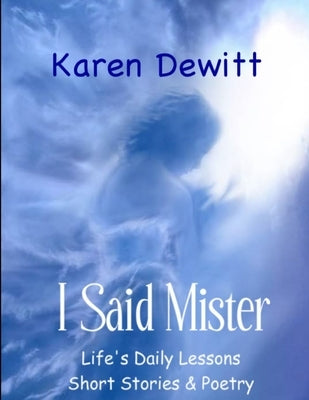 I Said Mister by DeWitt, Karen