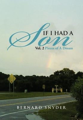 If I Had a Son Vol. 2: Pieces of a Dream by Snyder, Bernard